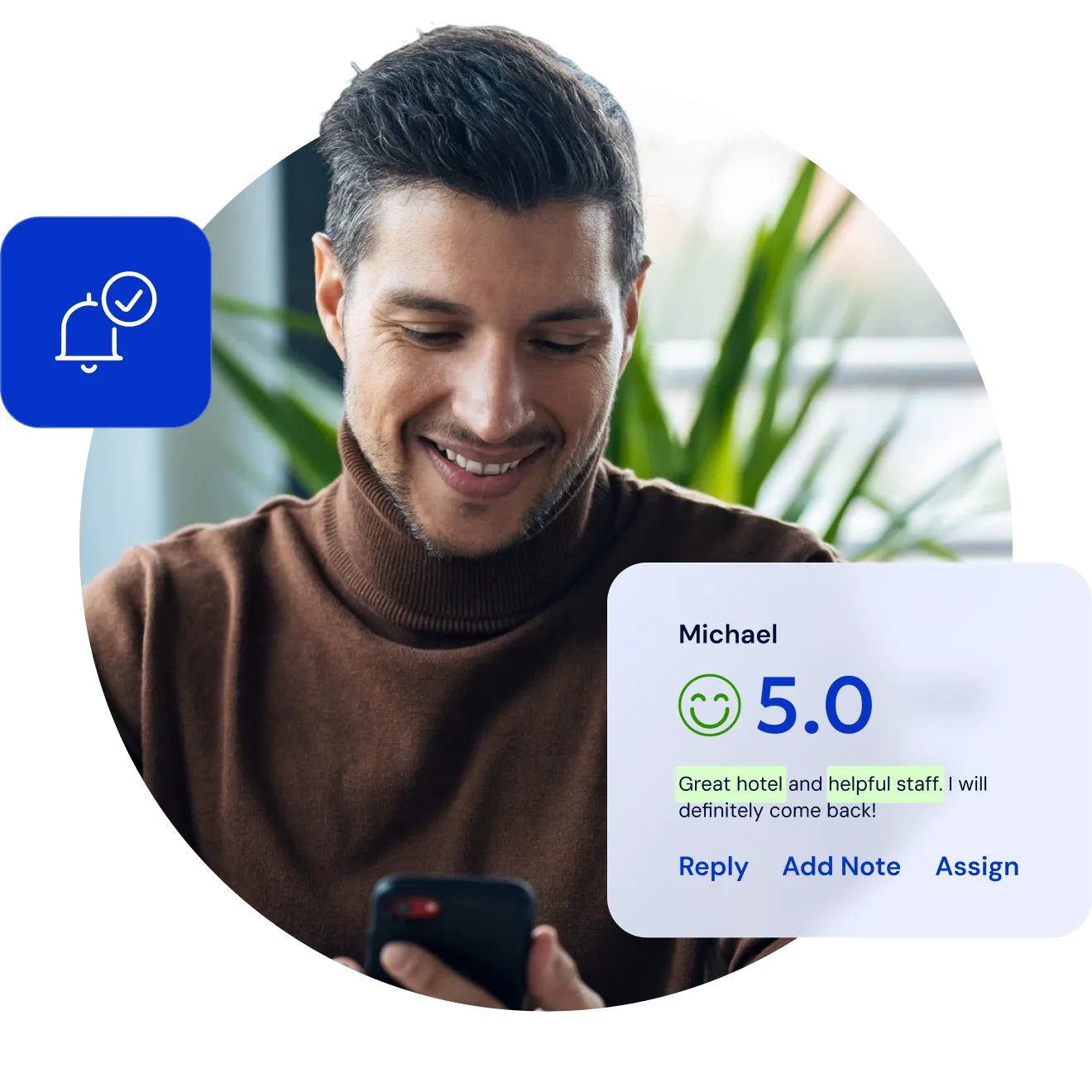 Smiling man in a brown turtleneck looking at his phone, with a notification tile and a feedback card floating over the photo: Michael, rated 5.0, “Great hotel and helpful staff. I will definitely come back!”, with reply, add-note and assign actions