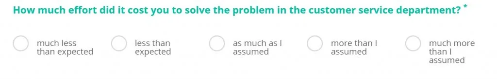 A Customer Effort Score question asking how much effort it took to resolve the problem, answered on a five-point scale from much less than expected to much more than assumed.